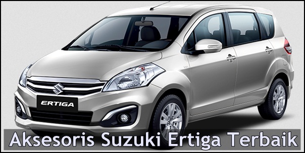 Aksesoris Suzuki Ertiga Terbaik