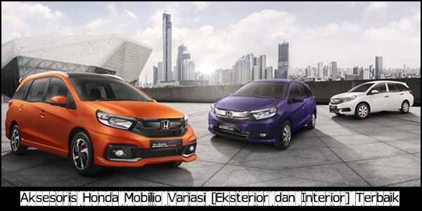 Aksesoris Honda Mobilio Variasi [Eksterior dan Interior] Terbaik