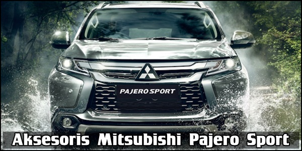 Aksesoris Mitsubishi Pajero Sport 