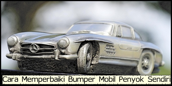 Cara Memperbaiki Bumper Mobil Penyok Sendiri Tanpa Ke Ketok Magic