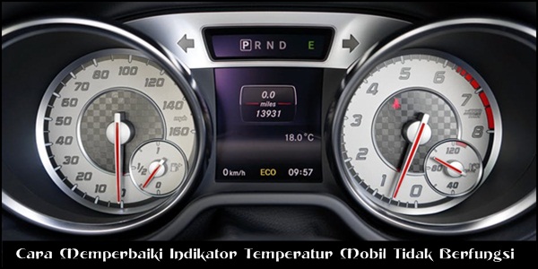 Cara Memperbaiki Indikator Temperatur Mobil Tidak Berfungsi
