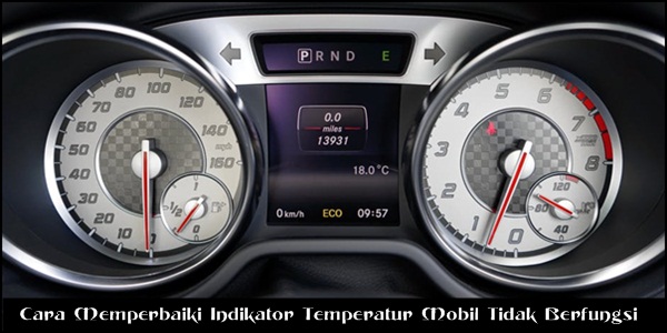 Cara Memperbaiki Indikator Temperatur Mobil Tidak Berfungsi