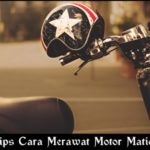 10 Tips Cara Merawat Motor Matic Agar Lebih Awet Dan Nyaman Digunakan