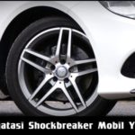 Cara Mengatasi Shockbreaker Mobil Yang Bocor