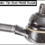 Tips Mudah Memperbaiki Tie Rod Mobil Rusak